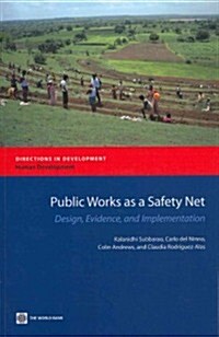 Public Works as a Safety Net: Design, Evidence, and Implementation (Paperback)