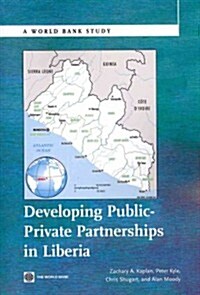 Developing Public Private Partnerships in Liberia (Paperback)
