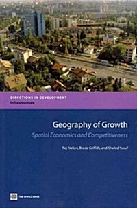 Geography of Growth: Spatial Economics and Competitiveness (Paperback)