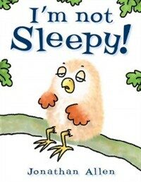 I'm Not Sleepy! (Board Books)