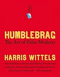 Humblebrag: The Art of False Modesty (Hardcover)