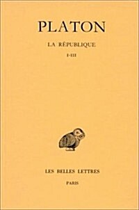 Platon, Oeuvres Completes: Tome VI: La Republique: Livres I-III (Paperback)