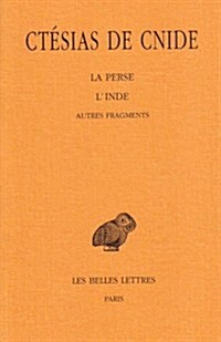Ctesias de Cnide, La Perse - LInde - Autres Fragments (Paperback)