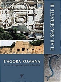 Elaiussa Sebaste III: LAgora Romana (Hardcover)