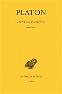 Platon, Oeuvres Completes: Tome VIII, 1re Partie: Parmenide (Paperback)