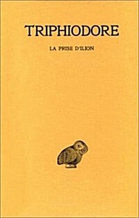 Triphiodore, La Prise DIlion (Paperback)