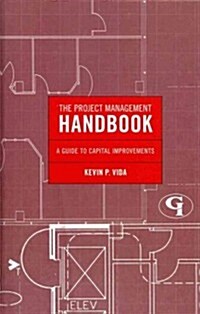 Project Management Handbook CB: A Guide to Capital Improvements (Hardcover)
