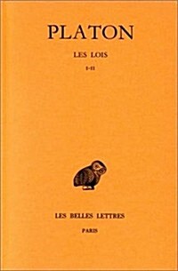 Platon, Oeuvres Completes: Tome XI, 1re Partie: Les Lois, Livres I-II (Paperback)