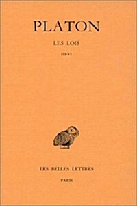 Platon, Oeuvres Completes: Tome XI, 2e Partie: Les Lois, Livres III-VI (Paperback)