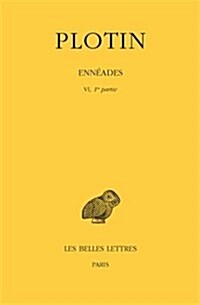 Plotin, Enneades: Tome VI, 1re Partie (Paperback)
