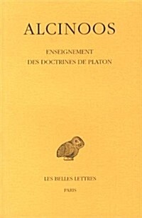 Alcinoos, Enseignement Des Doctrines de Platon (Paperback)