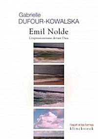 Emil Nolde: LExpressionnisme Devant Dieu (Paperback)