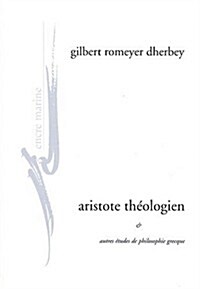 Aristote Theologien Et Autres Etudes de Philosophie Grecque (Paperback)