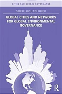 Cities, Networks, and Global Environmental Governance : Spaces of Innovation, Places of Leadership (Hardcover)