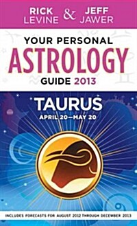 Your Personal Astrology Guide Taurus 2013 (Paperback)