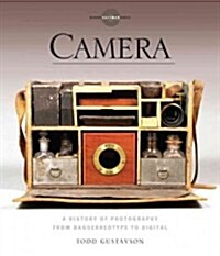 Camera: A History of Photography from Daguerreotype to Digital (Paperback)