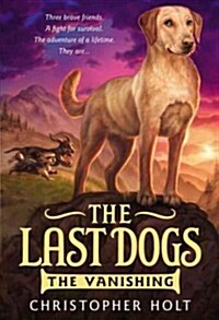 The Last Dogs: The Vanishing (Hardcover)