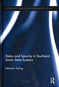 Status and Security in Southeast Asian State Systems (Hardcover, New)