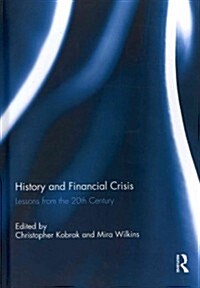 History and Financial Crisis : Lessons from the 20th Century (Hardcover)