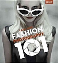 Fashion Photography 101 (Paperback)