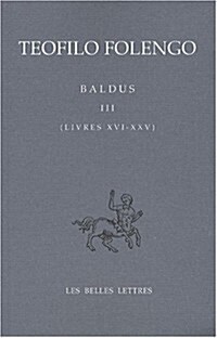 Teofilo Folengo, Baldus T.III: Livres XVI - XXV (Paperback)