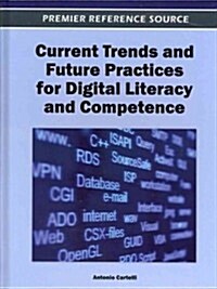 Current Trends and Future Practices for Digital Literacy and Competence (Hardcover)
