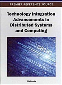 Technology Integration Advancements in Distributed Systems and Computing (Hardcover)