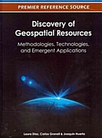 Discovery of Geospatial Resources: Methodologies, Technologies, and Emergent Applications (Hardcover)