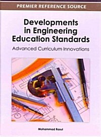 Developments in Engineering Education Standards: Advanced Curriculum Innovations (Hardcover)