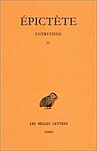 Epictete, Entretiens: Tome IV: Livre IV (Paperback)