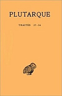Plutarque, Oeuvres Morales: Tome VII, 1ere Partie: Traites 27-36: La Vertu Peut-Elle sEnseigner ? - de la Vertu Morale - Du Controle de la Colere (Paperback)