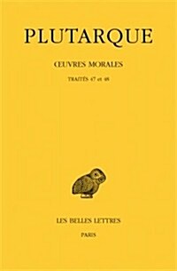 Plutarque, Oeuvres Morales: Tome X: Traites 47 Et 48: Dialogue Sur lAmour - Histoires dAmour (Paperback)
