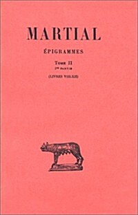 Martial, Epigrammes: Tome II, 1re Partie: Livres VIII-XII (Paperback)