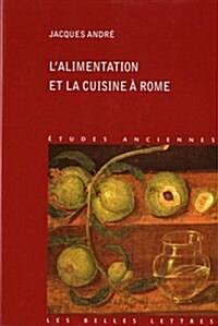Lalimentation Et La Cuisine a Rome (Paperback, 2nd)
