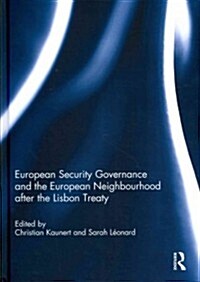 European Security Governance and the European Neighbourhood After the Lisbon Treaty (Hardcover)