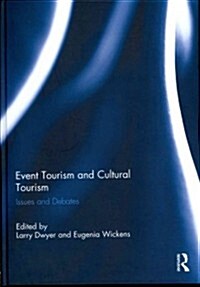 Event Tourism and Cultural Tourism : Issues and Debates (Hardcover)