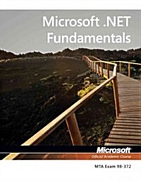 Exam 98-372 Microsoft .Net Fundamentals (Paperback)