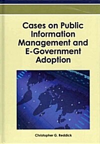 Cases on Public Information Management and E-Government Adoption (Hardcover)