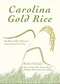 Carolina Gold Rice:: The Ebb and Flow History of a Lowcountry Cash Crop (Paperback)