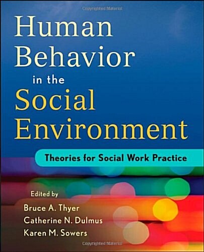 Human Behavior in the Social Environment: Theories for Social Work Practice (Paperback, New)