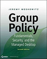 Group Policy: Fundamentals, Security, and the Managed Desktop (Paperback, 2, Revised)