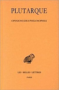 Plutarque, Oeuvres Morales: Tome XII, 2e Partie: Opinions Des Philosophes (Paperback)