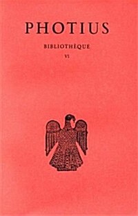 Photius, Bibliotheque: Tome VI: Codices 242-245 (Paperback)