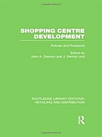 Shopping Centre Development (RLE Retailing and Distribution) (Hardcover)