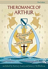 The Romance of Arthur : An Anthology of Medieval Texts in Translation (Paperback, 3 ed)
