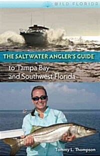 The Saltwater Anglers Guide to Tampa Bay and Southwest Florida (Paperback)