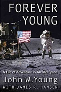 Forever Young: A Life of Adventure in Air and Space (Hardcover)