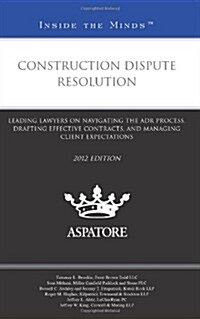 Construction Dispute Resolution, 2012 (Paperback, CD-ROM)