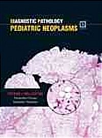 Diagnostic Pathology: Pediatric Neoplasms (Hardcover, Published by Am)
