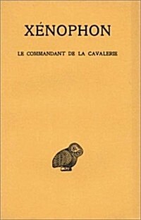 Xenophon, Le Commandant de La Cavalerie (Paperback)